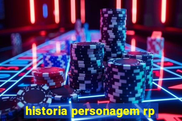 historia personagem rp